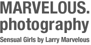 Marvelous Photography – Sensual Girls by Larry Marvelous